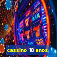 cassino 18 anos